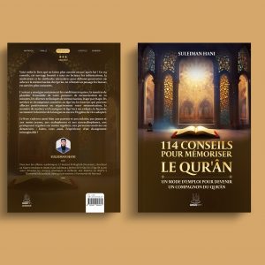 114 conseils pour mémoriser le Qur'ân - Un mode d'emploi pour devenir un compagnon du Qur'ân