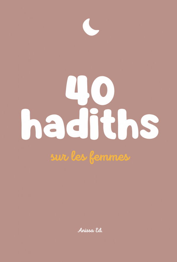 40 hadiths sur les femmes