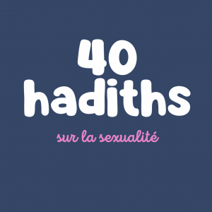40 hadiths sur la sexualité