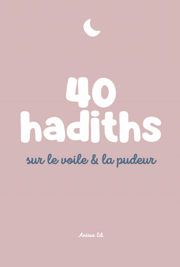 40 hadiths sur le voile et la pudeur
