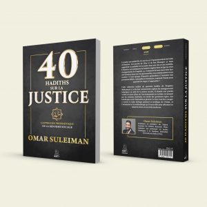 40 hadîths sur la justice - L'approche prophétique de la réforme sociale