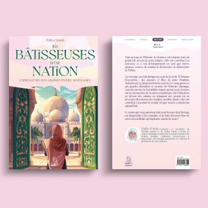 Les bâtisseuses d'une nation - L'héritage des plus grandes femmes musulmanes