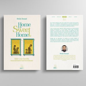 [NEW] Home, Sweet Home - Bâtir une famille musulmane harmonieuse