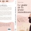 Le guide de la jeune musulmane – Un mode d’emploi spirituel et pédagogique pour les jeunes filles musulmanes – Image 2