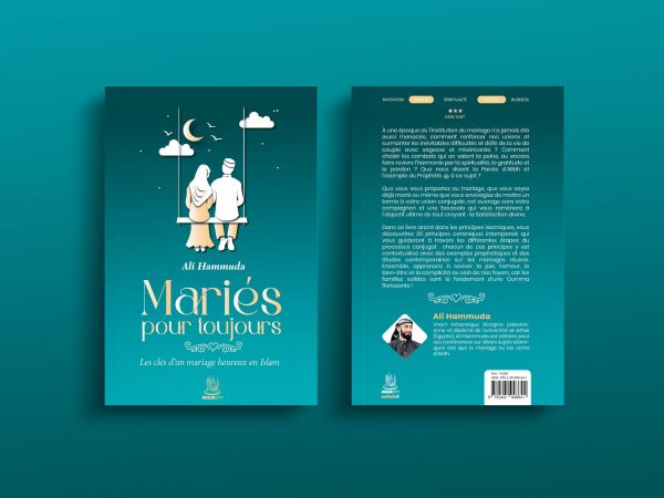 Mariés pour toujours - Les clés d'un mariage heureux en Islam