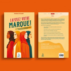 Laissez votre marque ! – Les leçons de vie de 16 femmes musulmanes incroyablement inspirantes