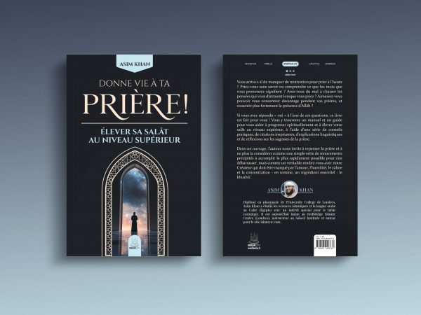 Donne vie à ta prière ! - Élever sa salât au niveau supérieur