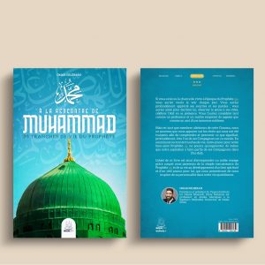 À la rencontre de Muhammad - 30 tranches de vie du Prophète ﷺ