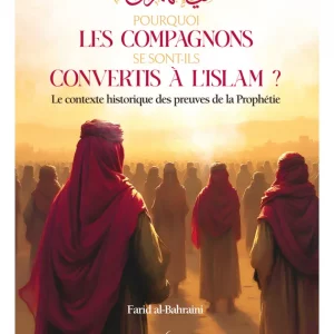 [NEW] Pourquoi les compagnons se sont-ils convertis à l'Islam ?