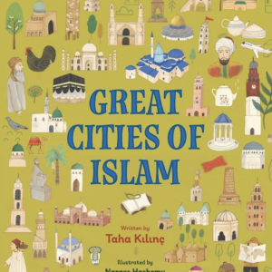 Great Cities of Islam — 45 Cities That Illuminate the World [ENGLISH]