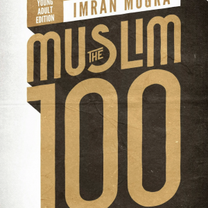 The Muslim 100 — Box Set (Books 1-4) [ENGLISH]