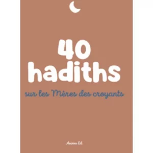 [NEW] 40 hadiths sur les Mères des Croyants